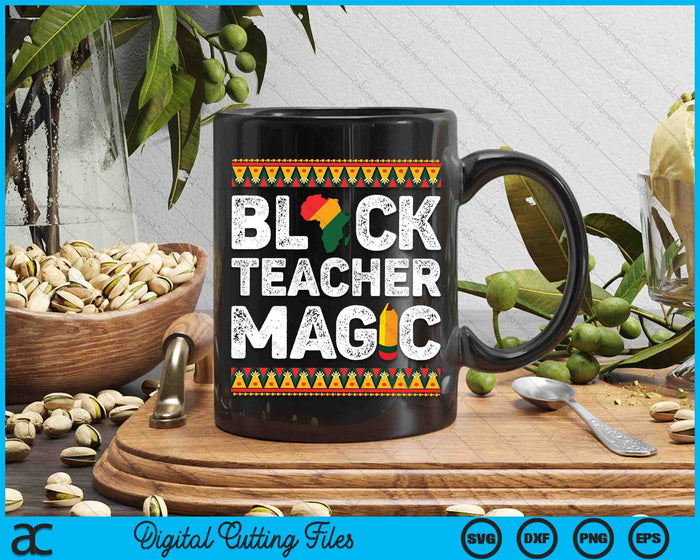 Black Teacher Magic Melanin Pride Black History Month SVG PNG Digital Printable Files