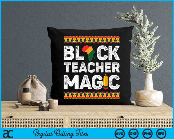 Black Teacher Magic Melanin Pride Black History Month SVG PNG Digital Printable Files