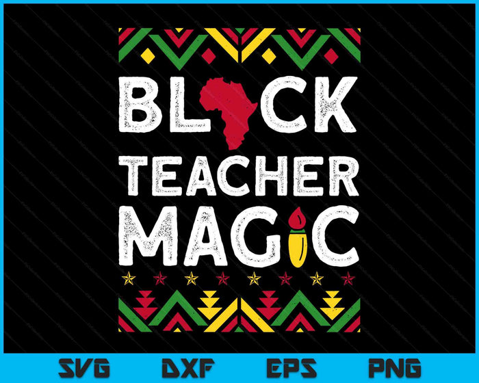 Black Teacher Magic Shirt Teacher Black History Month SVG PNG Digital Printable Files