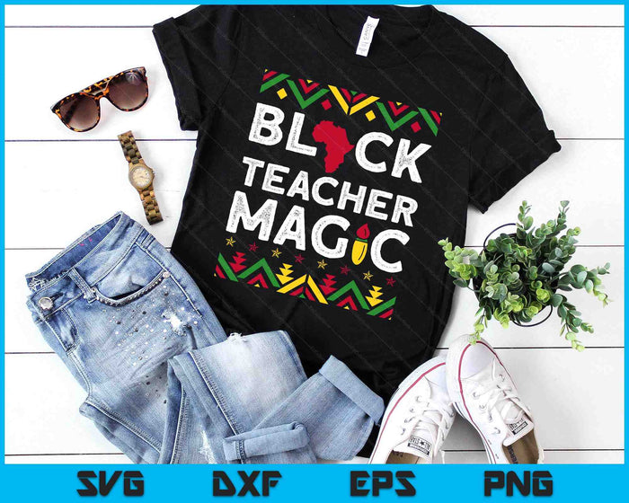 Black Teacher Magic Shirt Teacher Black History Month SVG PNG Digital Printable Files