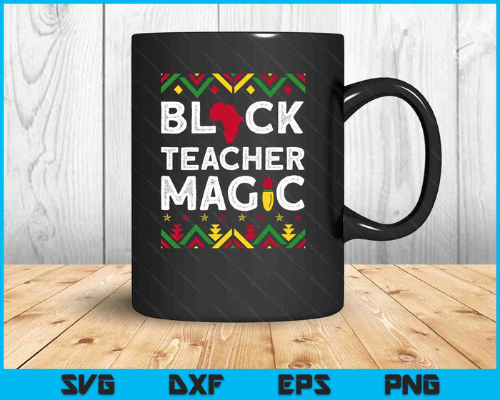 Black Teacher Magic Shirt Teacher Black History Month SVG PNG Digital Printable Files