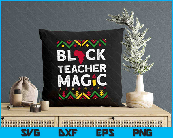 Black Teacher Magic Shirt Teacher Black History Month SVG PNG Digital Printable Files