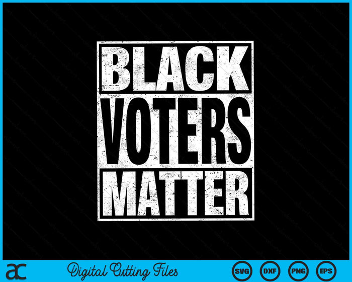 Black Voters Matter SVG PNG Digital Cutting Files