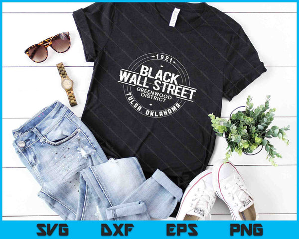 Black Wall Street Greenwood District Tulsa Oklahoma 1921 SVG PNG Digital Cutting Files - on a t-shirt