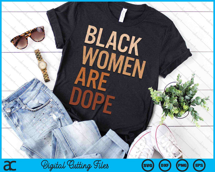 Black Women Are Dope Melanin Black History Month SVG PNG Digital Cutting Files