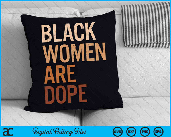 Black Women Are Dope Melanin Black History Month SVG PNG Digital Cutting Files