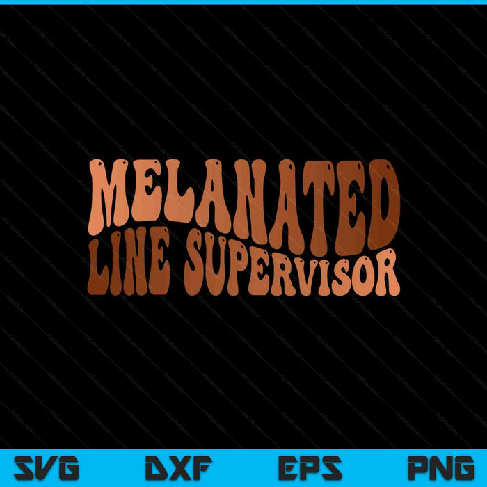 Black melanated line supervisor Black History Month SVG cut file