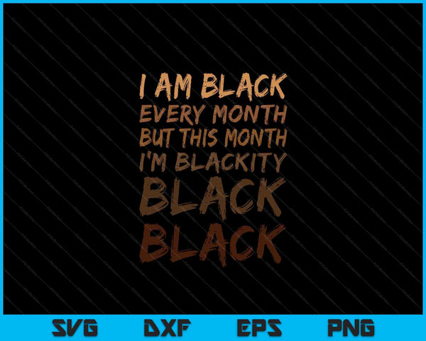 Blackity Black Elke Maand Zwarte Geschiedenis BHM Afrikaanse Gift SVG PNG Digitale Snijbestanden