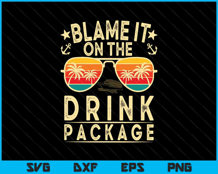 Blame It On The Cruise Package Cruise Cruising Matching SVG PNG Digital Printable Files