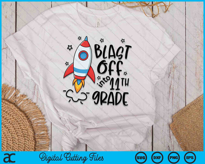 Blast Off Into 11th Grade Skyrocket Spaceship SVG PNG Digital Printable Files