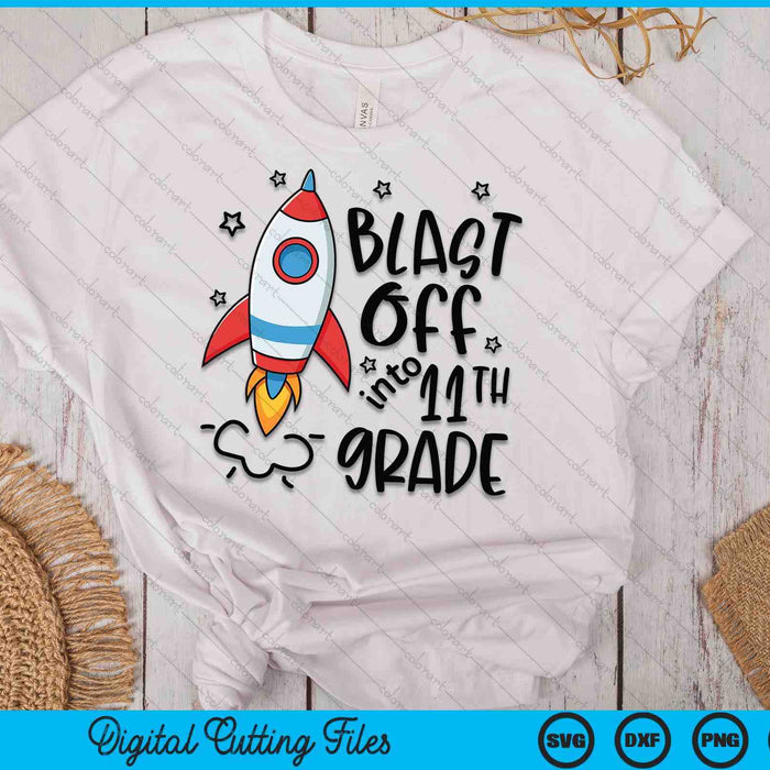 Blast Off Into 11th Grade Skyrocket Spaceship SVG PNG Digital Printable Files