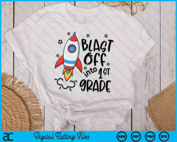 Blast Off Into 1st Grade Skyrocket Spaceship SVG PNG Digital Printable Files