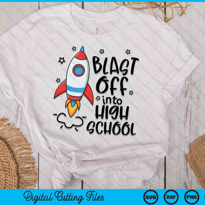 Blast Off Into High School Skyrocket Spaceship SVG PNG Digital Printable Files