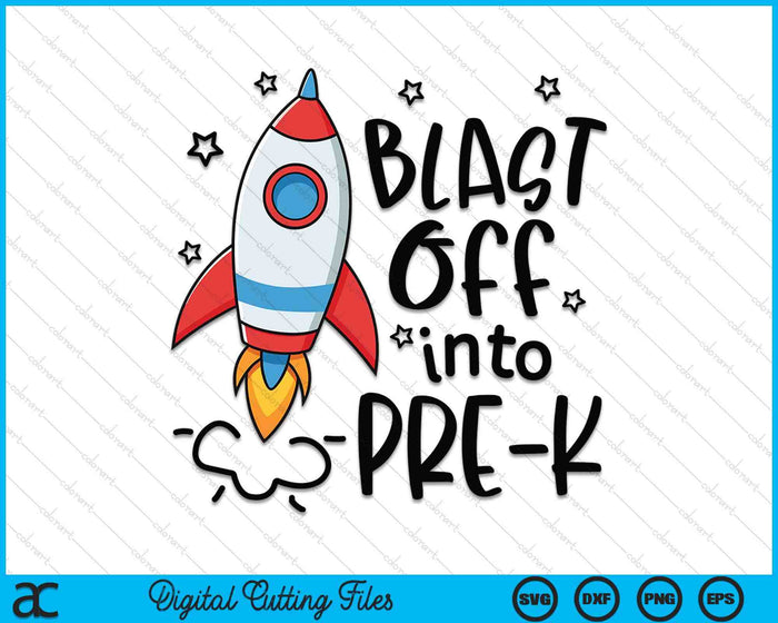 Blast Off Into Pre-K Skyrocket Spaceship SVG PNG Digital Printable Files