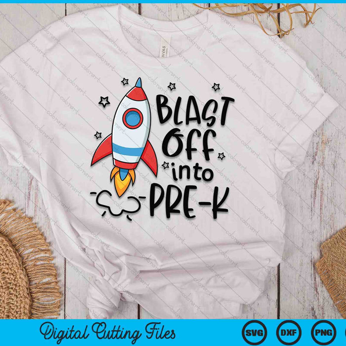 Blast Off Into Pre-K Skyrocket Spaceship SVG PNG Digital Printable Files