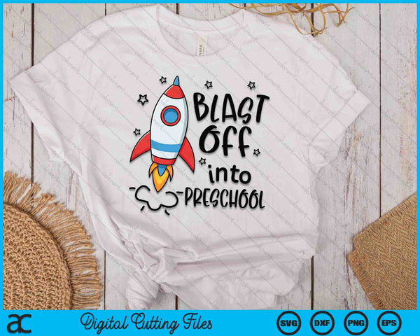 Blast Off Into Preschool Skyrocket Spaceship SVG PNG Digital Printable Files