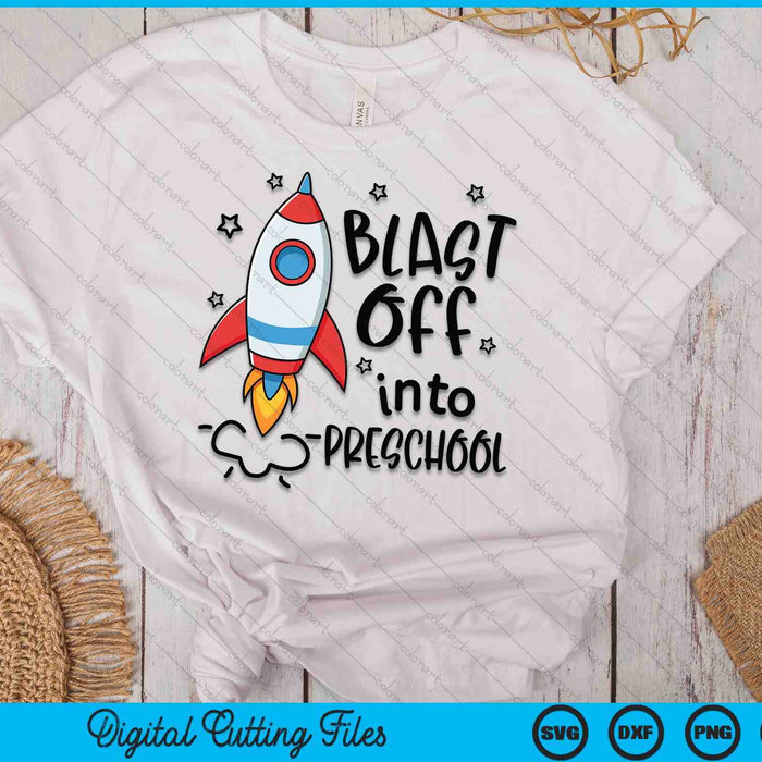 Blast Off Into Preschool Skyrocket Spaceship SVG PNG Digital Printable Files