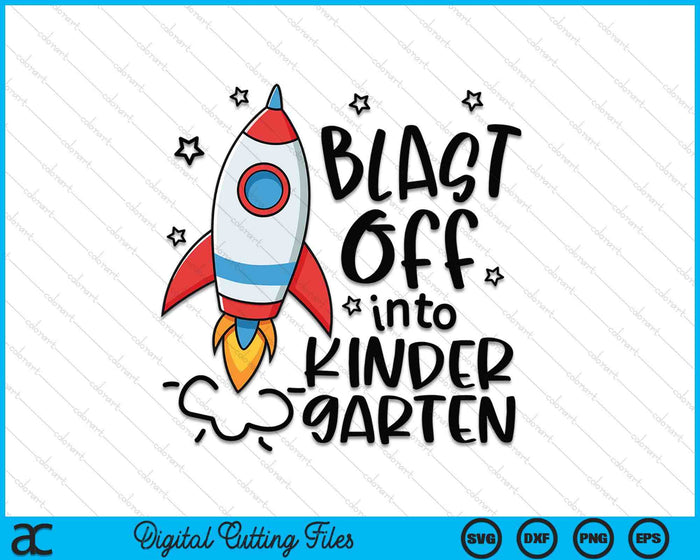 Blast Off Kindergarten Back to School SVG PNG Digital Printable Files