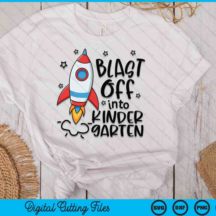 Blast Off Kindergarten Back to School SVG PNG Digital Printable Files