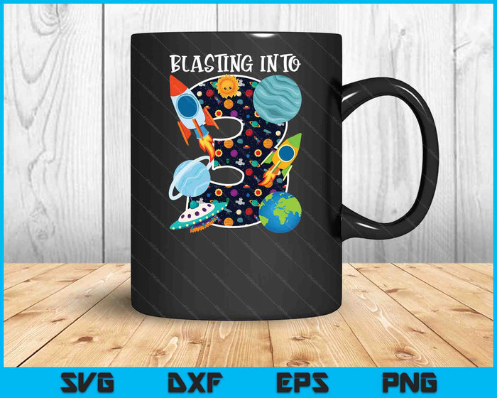 Blasting Into Outer Space 3 Year Old 3th Birthday Party Kids SVG PNG Digital Cutting Files