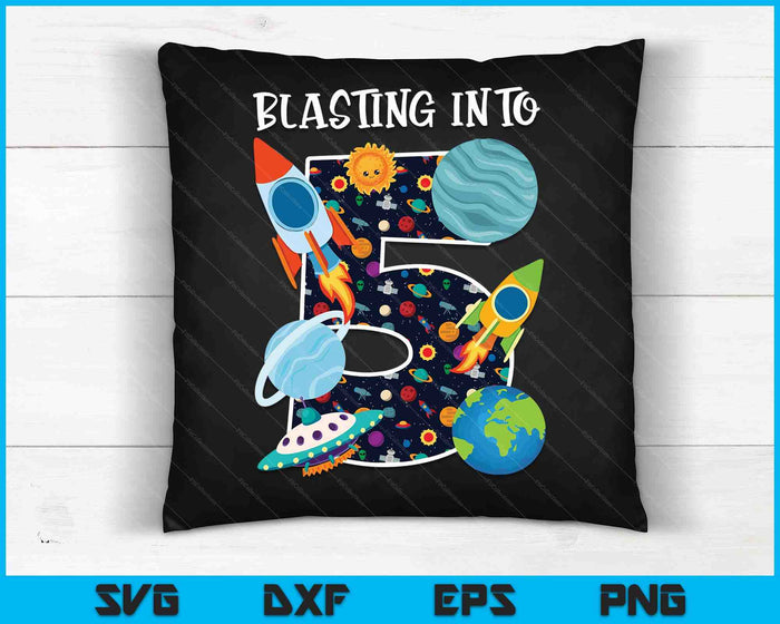 Blasting Into Outer Space 5 Year Old 5th Birthday Party Kids SVG PNG Digital Cutting Files