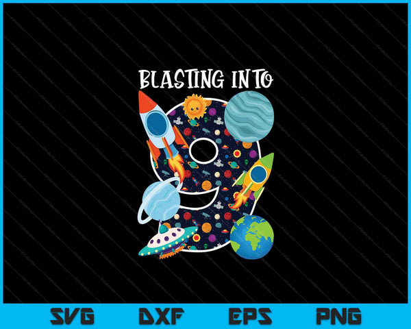 Blasting Into Outer Space 9 Year Old 9th Birthday Party Kids SVG PNG Digital Cutting Files