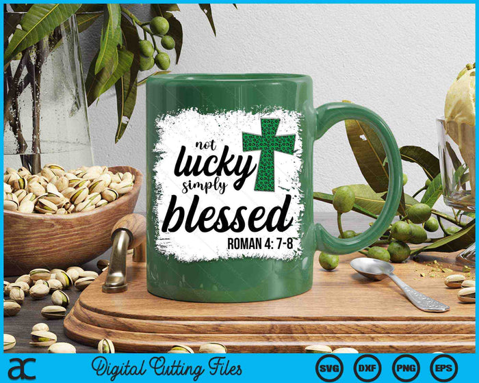 Bleached Shamrock Not Lucky Simply Blessed St Patrick's Day SVG PNG Digital Cutting Files