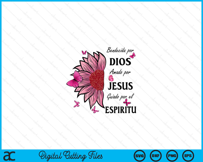 Blessed By God Loved By Jesus Pink Sunflower In Spanish SVG PNG Digital Printable Files