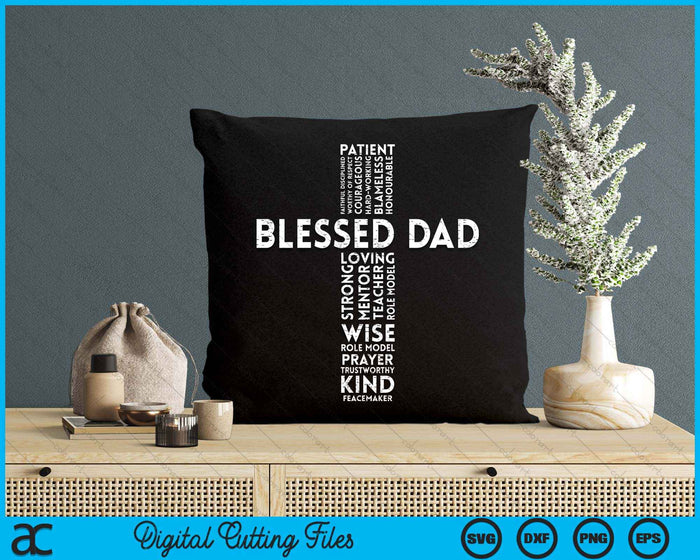 Blessed Dad Cross God Jesus Faith Christian Daddy Papa Men SVG PNG Digital Cutting File