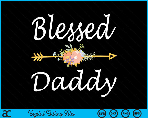 Blessed Daddy Vintage SVG PNG Digital Cutting Files