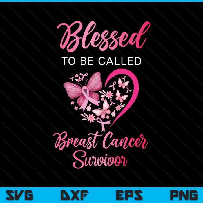 Blessed To Be Called Breast Cancer Survivor Pink Butterfly SVG PNG Digital Printable Files