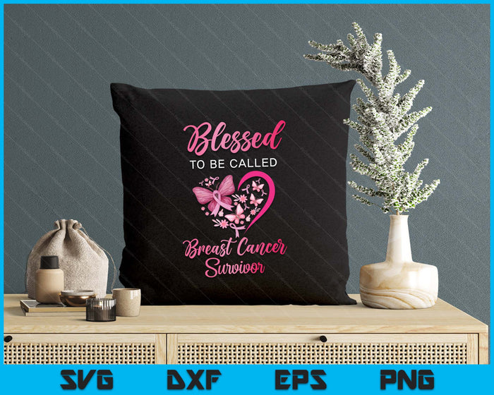 Blessed To Be Called Breast Cancer Survivor Pink Butterfly SVG PNG Digital Printable Files