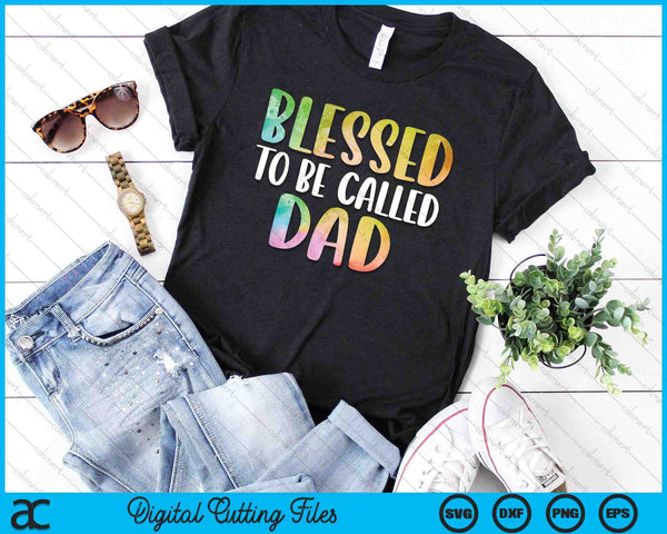 Blessed To Be Called Dad Father's Day SVG PNG Digital Cutting Files