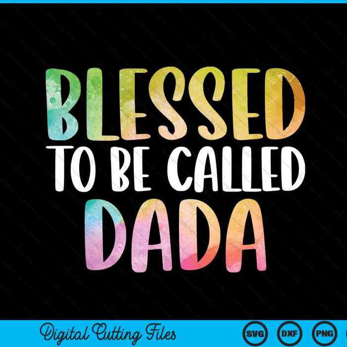 Blessed To Be Called Dada Father's Day SVG PNG Digital Cutting Files