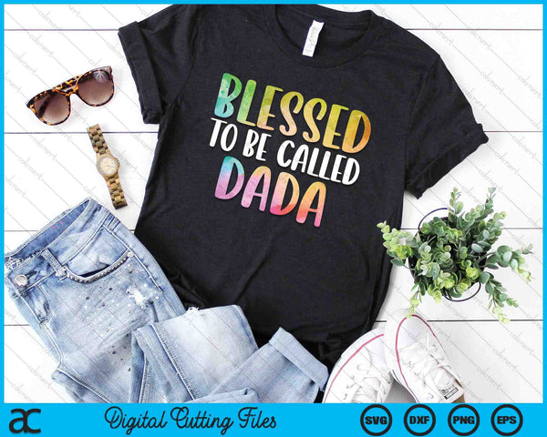 Blessed To Be Called Dada Father's Day SVG PNG Digital Cutting Files