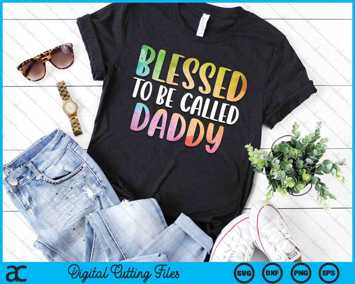 Blessed To Be Called Daddy Father's Day SVG PNG Digital Cutting Files