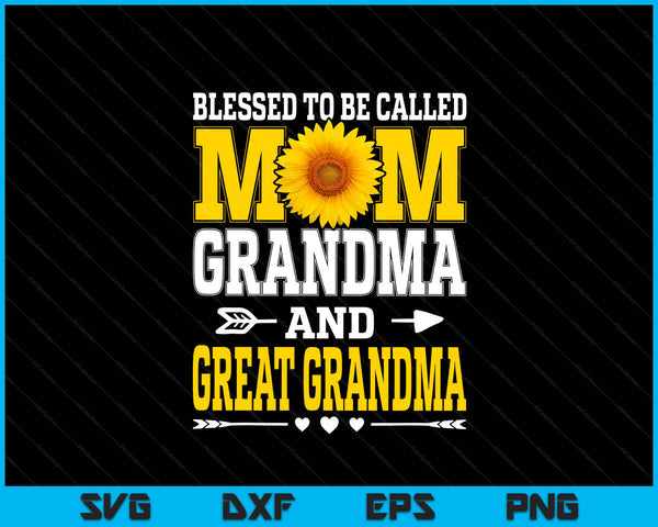 Blessed to be called mom grandma great grandma Mother's Day SVG cut file
