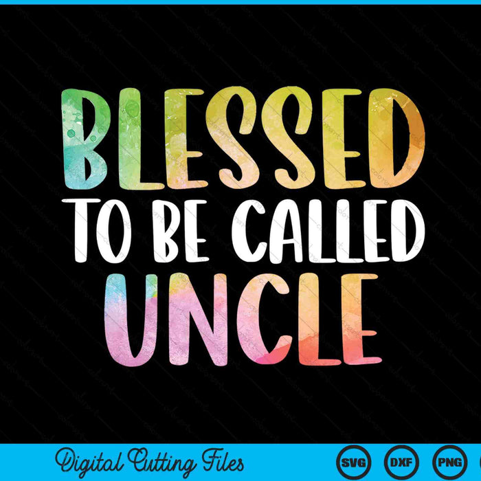 Blessed To Be Called Uncle Father's Day SVG PNG Digital Cutting Files