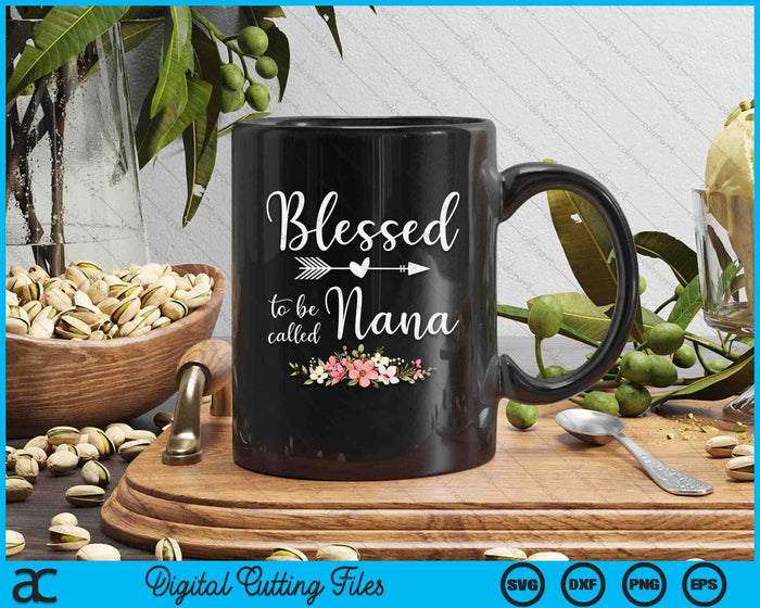 Blessed To Be Nana Women Grandma Mother's Day SVG PNG Digital Cutting Files