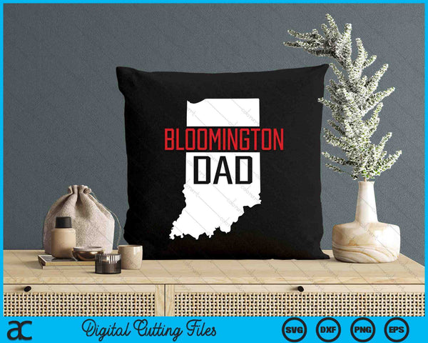 Bloomington Dad Indiana State Map SVG PNG Digital Printable Files