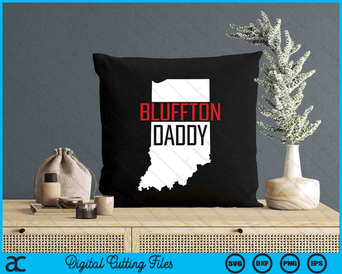 Bluffton Daddy Indiana State Map SVG PNG Digital Printable Files