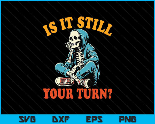Board game lover skeleton game night is it still your turn SVG cut file