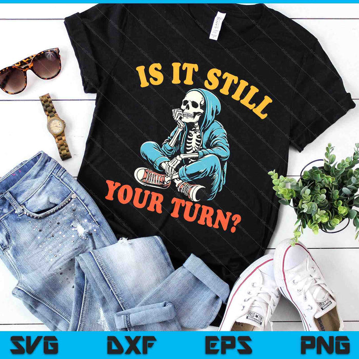 Board Game Lover Skeleton Game Night Is It Still Your Turn SVG PNG Digital Printable Files