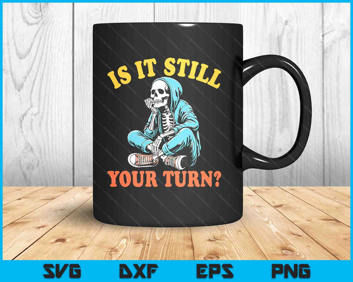 Board Game Lover Skeleton Game Night Is It Still Your Turn SVG PNG Digital Printable Files