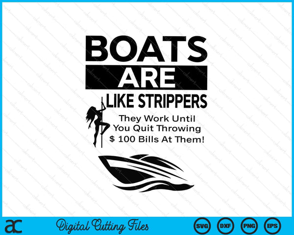 Boats Are Like Strippers SVG PNG Digital Cutting Files