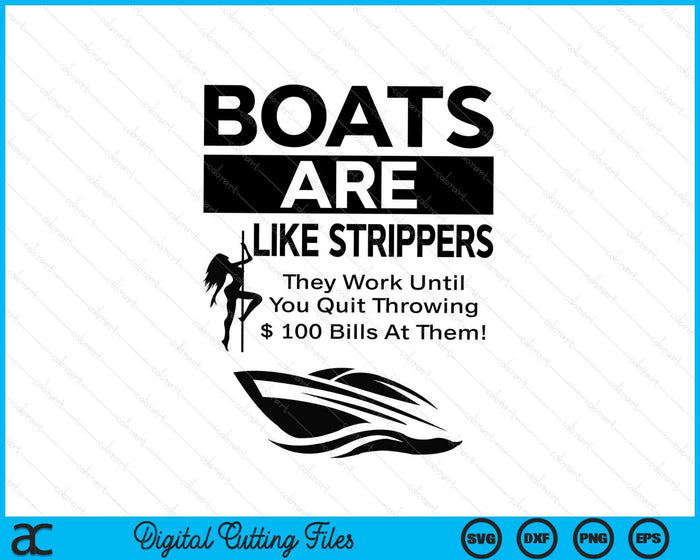 Boats Are Like Strippers SVG PNG Digital Cutting Files