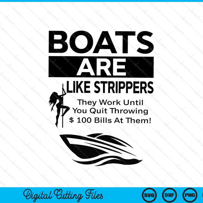 Boats Are Like Strippers SVG PNG Digital Cutting Files