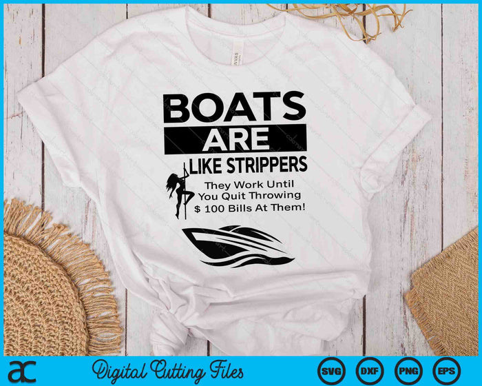 Boats Are Like Strippers SVG PNG Digital Cutting Files