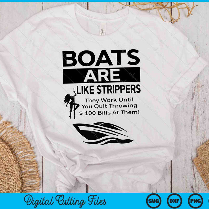 Boats Are Like Strippers SVG PNG Digital Cutting Files