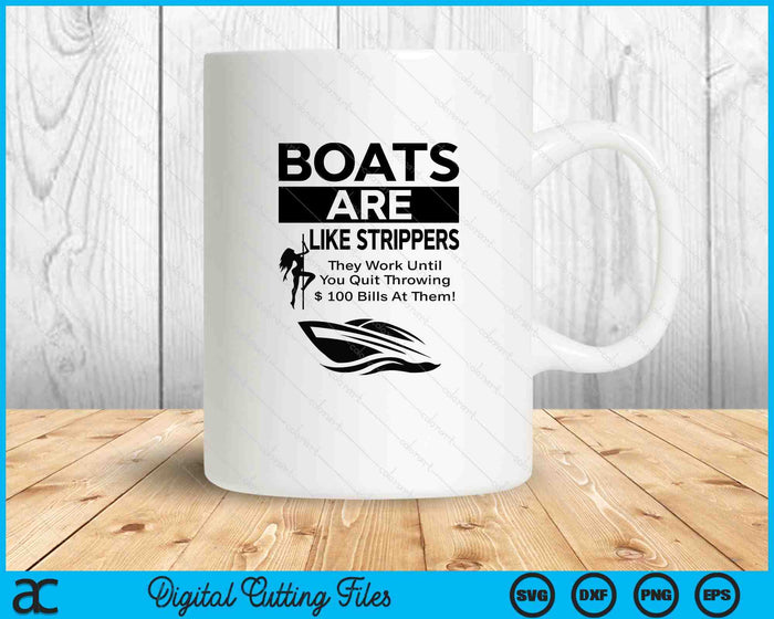 Boats Are Like Strippers SVG PNG Digital Cutting Files